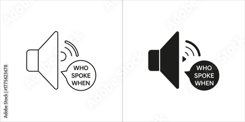 Sound speaker icon with sound waves and text bubble saying who spoke when