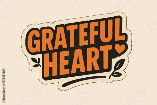 Grateful Heart Sticker. Grateful Heart. retro sticker block lettering, bold cut-out outline, slight