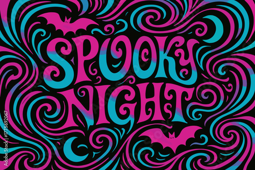 Psychedelic Spooky Night. Spooky Night. psychedelic 60s lettering, warped curves, swirling ornaments, vibrant