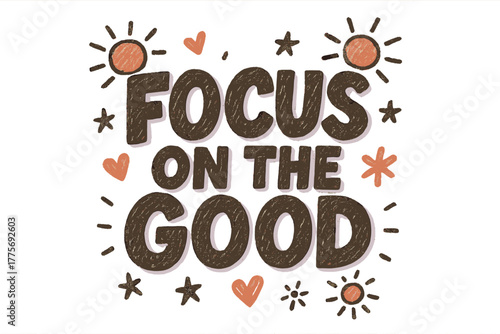 Doodle Lettering Art. Focus on the Good. bold doodle lettering, thick outline, playful marker vibe, sketchy