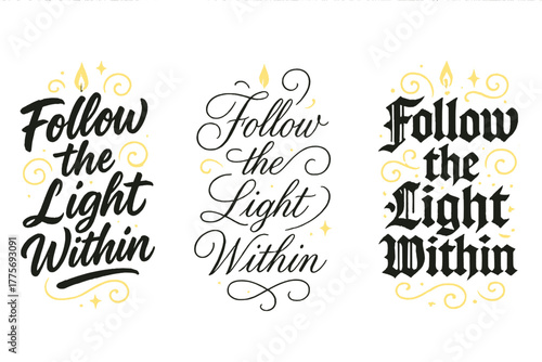 Illuminated Calligraphy Trio. Follow the Light Within. Create a calligraphy lettering illustration of the