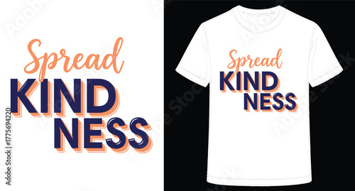 Kindness Spreads Generosity and Positivity TShirt Design for Human Connection and Empathy Promoting Compassionate Values