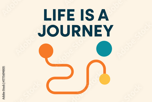 Life's Journey Poster. Life is a Journey. modern minimalist poster banner. Bold sans-serif typography with
