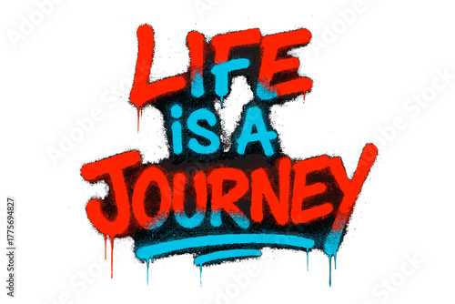 Neon Graffiti Journey. Life is a Journey. neon graffiti lettering with bold spray-painted texture, glowing