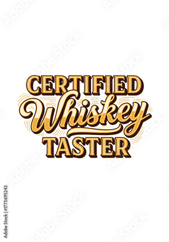 Certified Whiskey Taster graphic design for t-shirt  