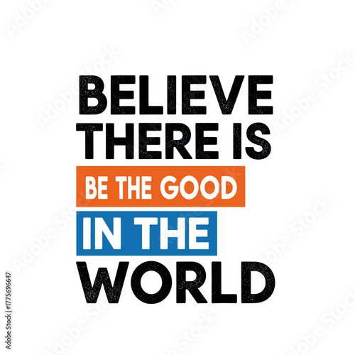 Motivational typography design conveying goodness in the world  