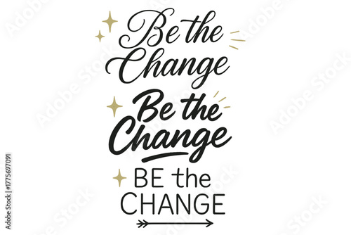 Be the Change Calligraphy. Be the Change. Create a calligraphy lettering illustration of the phrase: Be the