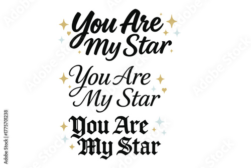Calligraphy Star Variations. You Are My Star. Create a calligraphy lettering illustration of the phrase: You