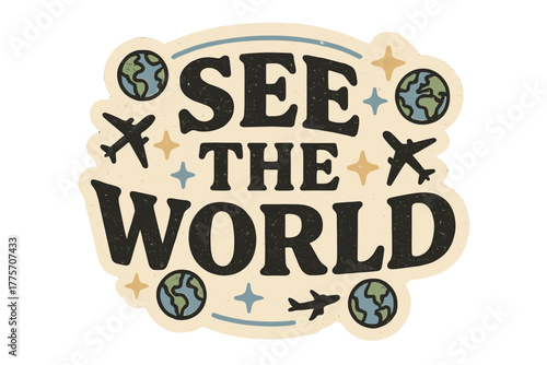 Explore the World. See the World. retro sticker-style typography, bold black letters with soft pastel borders,