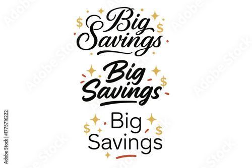 Calligraphy Savings Styles. Big Savings. Create a calligraphy lettering illustration of the phrase: Big