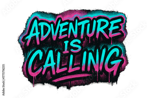 Neon Graffiti Adventure. Adventure is Calling. neon graffiti lettering with glowing cyan and magenta edges,