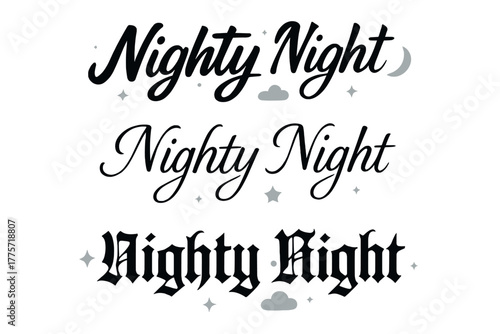 Calligraphy Night Variations. Nighty Night. Create a calligraphy lettering illustration of the phrase: Nighty