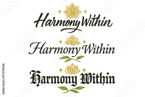 Calligraphic Harmony Variations. Harmony Within. Create a calligraphy lettering illustration of the phrase: