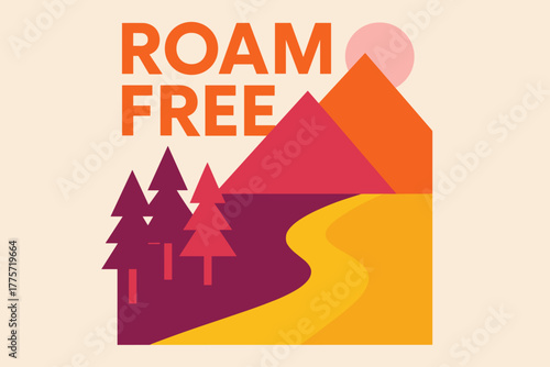 Minimalist Adventure Design. Roam Free. modern minimalist geometric vector design, bold typography with flat