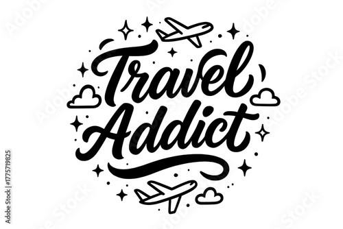 Travel Addict Artwork. Travel Addict. modern hand lettering with bold black brush strokes, flowing dynamic