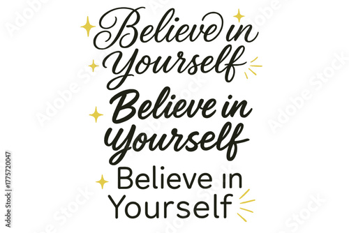 Believe in Yourself Calligraphy. Believe in Yourself. Create a calligraphy lettering illustration of the