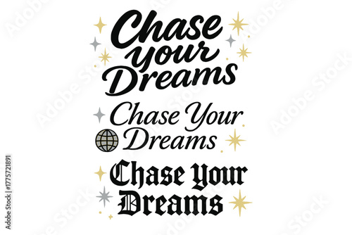 Chase Your Dreams. Chase Your Dreams. Create a calligraphy lettering illustration of the phrase: Chase Your