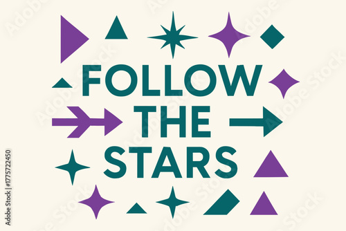 Follow the Stars. Follow the Stars. geometric sans-serif typography with flat minimalist fills, long angled