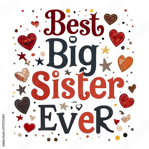 Best big sister ever text with hearts pattern on abstract background, graphic design illustration, sticker style 