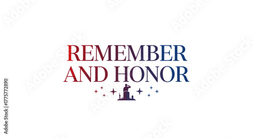 Remember and Honor: A tribute of words designed to inspire, motivate, and honor.