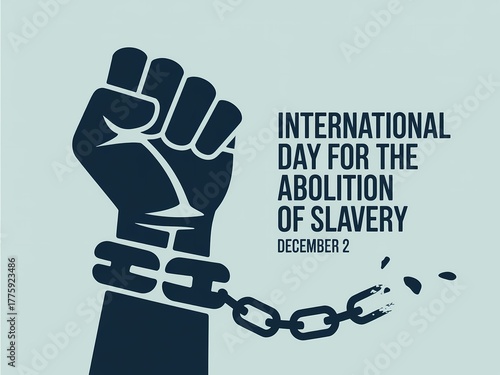 International day for the abolition of slavery a symbol of freedom and breaking chains