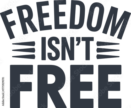 Freedom Isn't Free Text Graphic