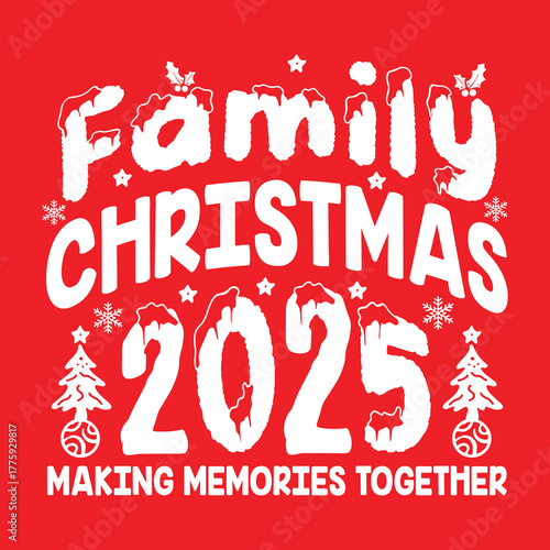 Family Christmas 2025 Making memories together vector design, Merry Christmas vector
