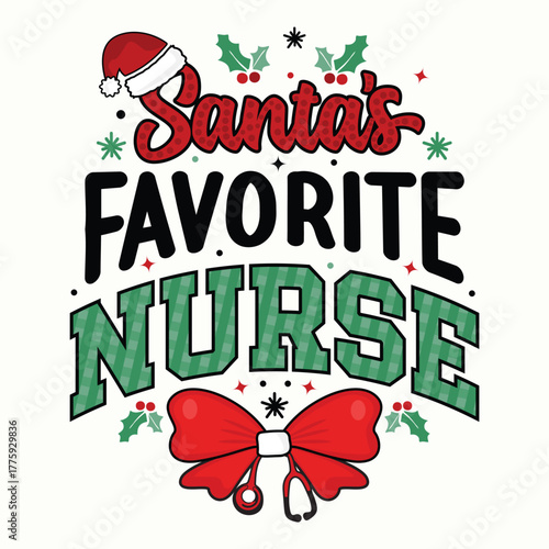 Santa's favorite nurse Christmas typography vector design