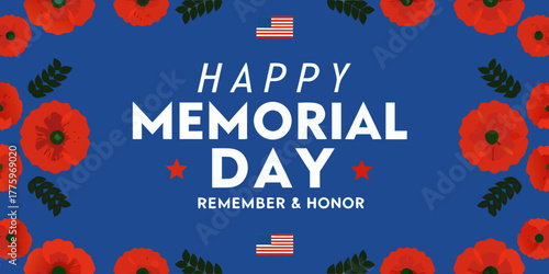 Happy memorial day remember and honor with red poppies and american flags
