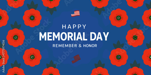 Happy memorial day remember and honor with red poppies and american flags