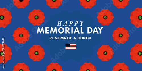 Happy memorial day remember and honor with red poppies and american flag
