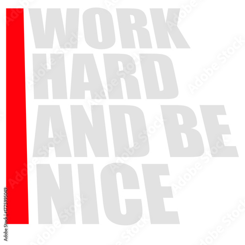 Work Hard Be Nice Motivational Positive Mindset Quote