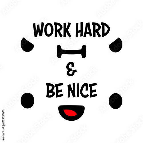 Work Hard Be Nice Motivational Positive Mindset Quote