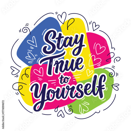 Stay True to Yourself - Motivational Typography Art