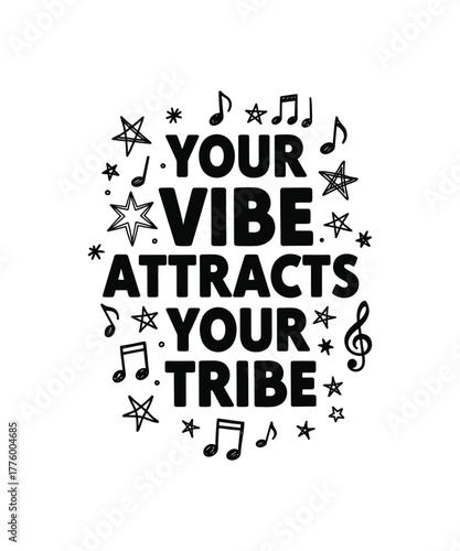 Your Vibe Attracts Your Tribe - Motivational Quote