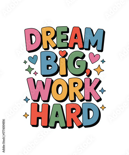 Dream Big Work Hard Motivational Quote
