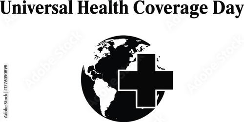 Universal health coverage day illustration with earth and plus sign symbol of global healthcare