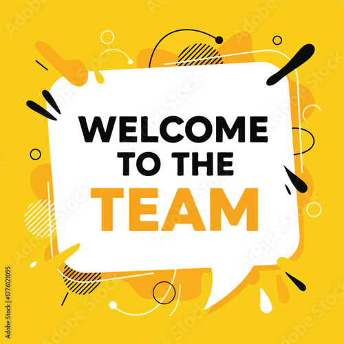 Welcome to the team speech bubble with abstract shapes