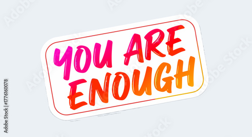 You Are Enough Sticker - Daily Self-Love & Positivity