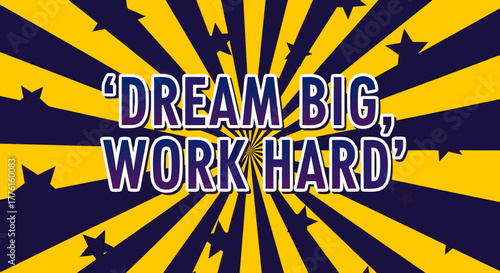 Dream Big, Work Hard - Motivational Quote for Success