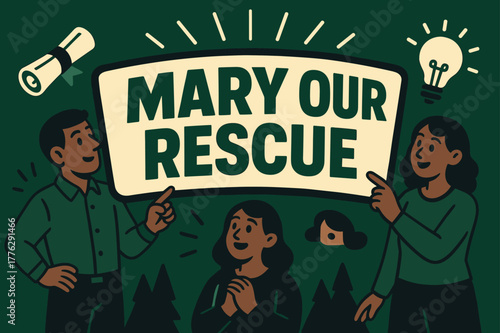 Mary Our Rescue. Mary Our Rescue banner, flat vector illustration, bold oversized text inside sticker outline banner, cartoon characters standing and pointing