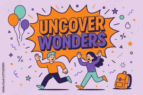 Uncover Wonders Banner. Uncover wonders banner, flat vector illustration, bold oversized text inside comic burst, cartoon characters running and waving,