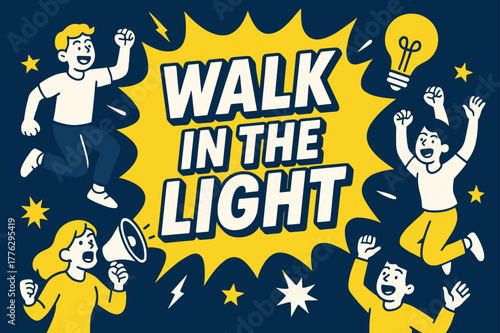 Walk in Light. Walk in the Light banner, flat vector illustration, bold oversized text inside comic burst banner, cartoon characters jumping and shouting