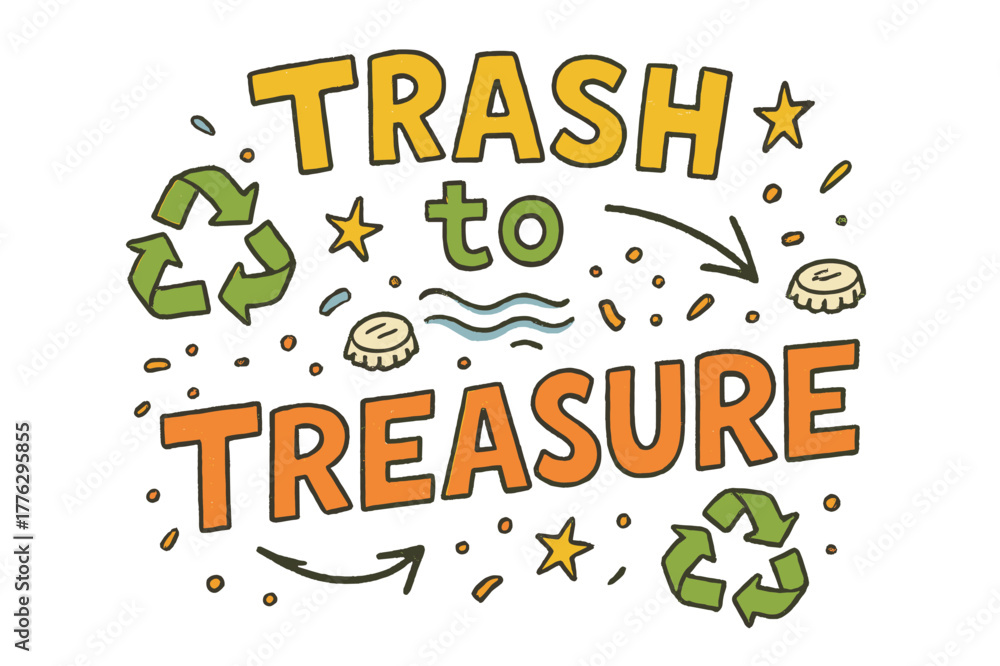 Fototapeta premium Creative Recycling Doodles. Trash to Treasure ? Doodle / Sketch; lettering: playful hand-drawn with rough sketch outlines; layout: casual with arrows and