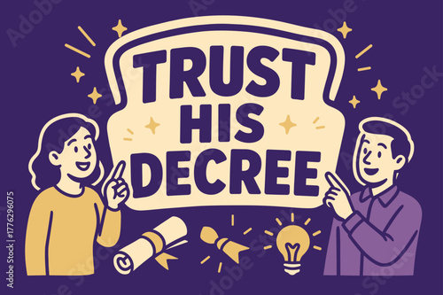 Trust His Decree. Trust His Decree banner, flat vector illustration, bold oversized text inside sticker outline banner, cartoon characters standing and