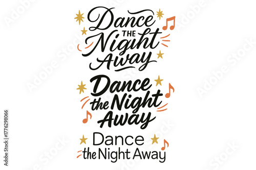 Dance Calligraphy Styles. Dance the Night Away. Create a calligraphy lettering illustration of the phrase: