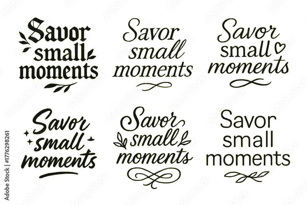 Fototapeta premium Savor Small Moments. Savor small moments. Create a calligraphy lettering illustration of the phrase: Savor