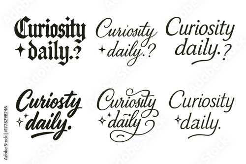 Curiosity Calligraphy Styles. Curiosity daily. Create a calligraphy lettering illustration of the phrase: