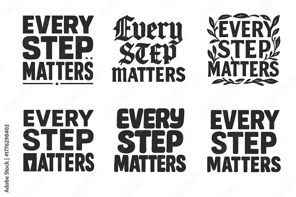 Obraz premium Harmonious Lettering Variations. Every step matters. Set lettering. harmonious lettering variations of the same emblematic concept, each with different