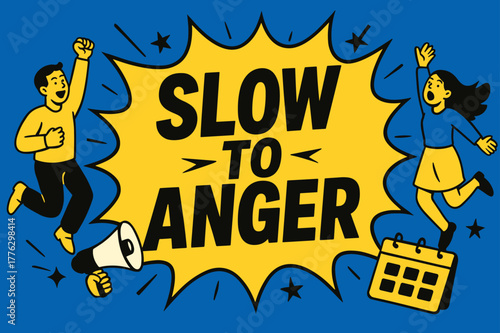 Energetic Comic Burst. Slow to Anger banner, flat vector illustration, bold oversized text inside comic burst banner, cartoon characters jumping and shouting